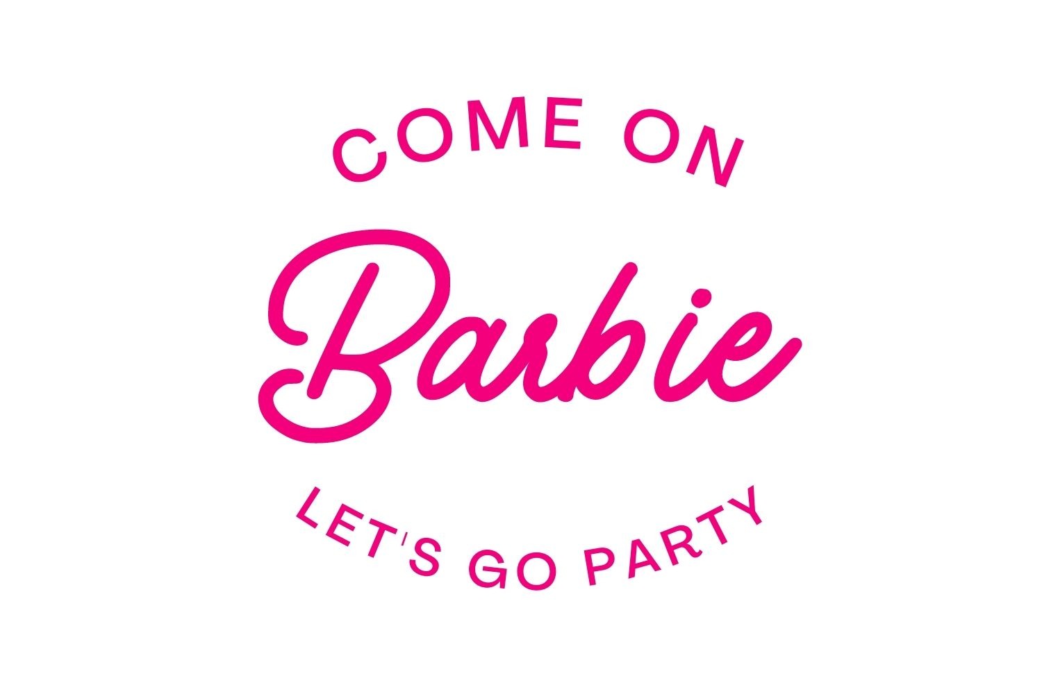 Come on barbie let's go party SVG