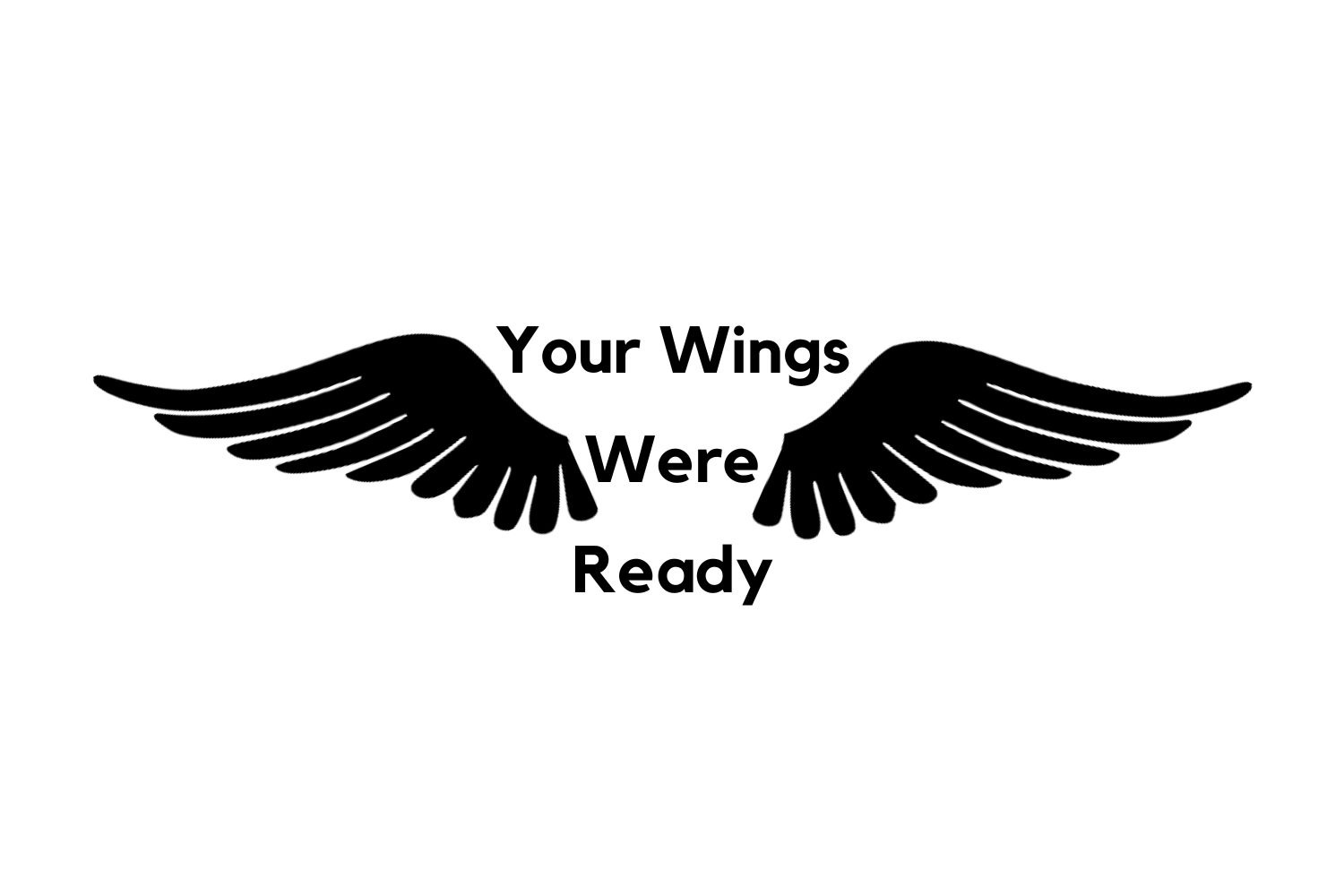 Your Wings Were Ready SVG